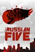 The Russian Five