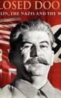 World War II Behind Closed Doors: Stalin, the Nazis and the West