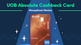 The UOB Absolute Cashback Card is Getting Nerfed—MoneySmart Review 2024