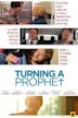 Turning a Prophet