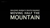 Building Burma's Death Railway: Moving Half the Mountain