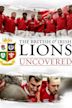 British and Irish Lions 2017: Lions Uncovered