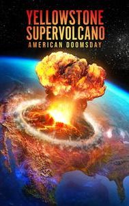 Yellowstone Supervolcano: American Doomsday