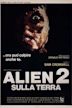 Alien 2 - Sobre la tierra