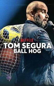 Tom Segura: Ball Hog