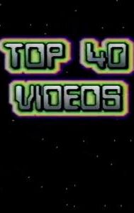 Top 40 Videos