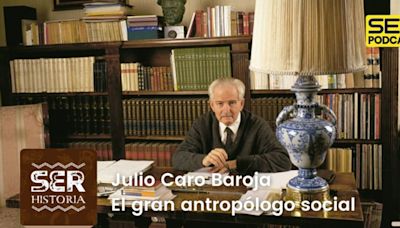 Cronovisor | Julio Caro Baroja, el gran antropólogo social | SER Historia | Cadena SER