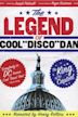 The Legend of Cool 'Disco' Dan