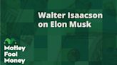 Walter Isaacson on Elon Musk