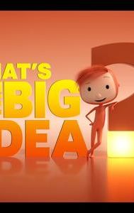 What's the Big Idea?