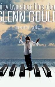 Thirty-Two Short Films About Glenn Gould