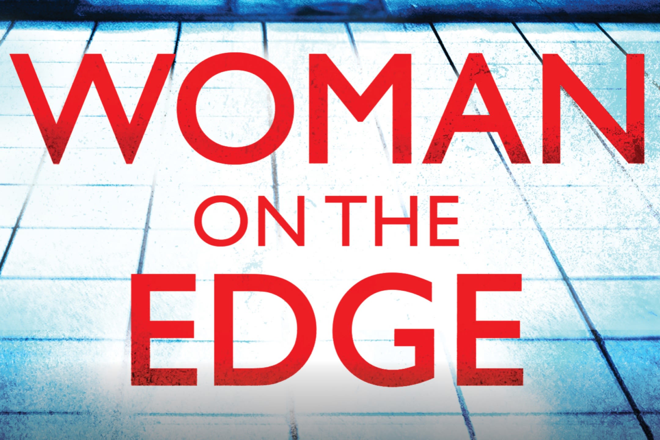 Wildling Pictures Options Psychological Thriller ‘Woman on the Edge’ for Series Adaptation (EXCLUSIVE)