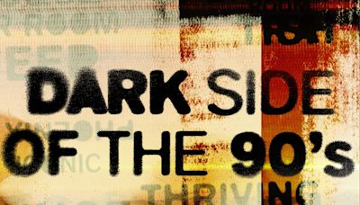 'Dark Side of the 90s' season 3 premiere: How to watch for free