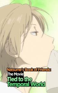 Natsume's Book of Friends The Movie: Tied to the Temporal World