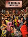 A Black Lady Sketch Show