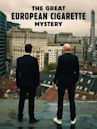 The Great European Cigarette Mystery