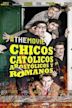 Chicos Católicos Apostólicos y Romanos #themovie