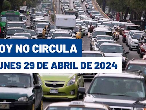 ¡Evita una multa! Hoy No Circula lunes 29 de abril de 2024 en CDMX y Edomex