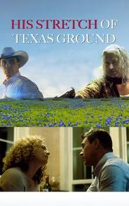 His Stretch of Texas Ground