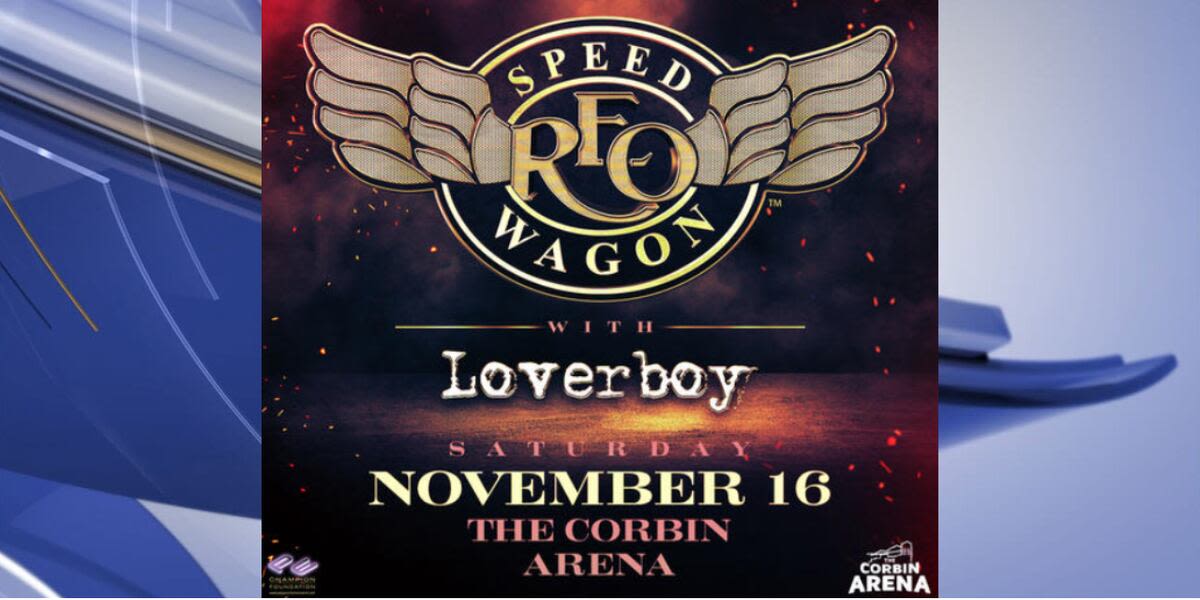 REO Speedwagon, Loverboy set to perform at Corbin Arena