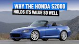 Here's Why The Honda S2000 Has Held It's Value So Well