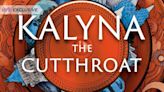 Unrest Sparks a Need to Flee ASAP in This Exclusive Excerpt From Kalyna the Cutthroat