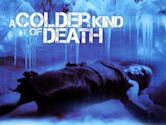 A Colder Kind of Death