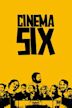 Cinema Six