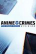 Anime Crimes Division