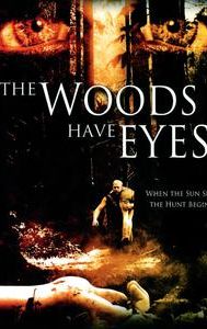 The Woods Have Eyes