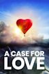 A Case For Love