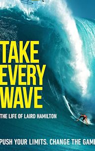 Take Every Wave: The Life of Laird Hamilton