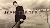 ‘Long Black Train’: Josh Turner’s Breakthrough Single