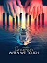 Sometimes When We Touch