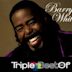 Triple Best of Barry White