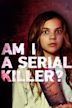 Am I a Serial Killer?