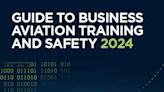 Guide to business aviation training and safety 2024