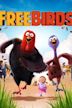 Free Birds – Esst uns an einem anderen Tag