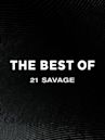 The Best of 21 Savage