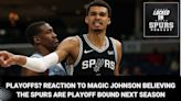 Playoffs? Reacting to Magic Johnson's prediction the Spurs are playoff-bound next season | Locked On Spurs