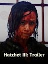 Hatchet III: Trailer