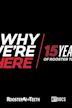 Why We're Here: 15 Years of Rooster Teeth