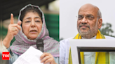 ‘Sit together twice a year and ... ’: Mehbooba Mufti's suggestion to Amit Shah on bringing back PoK | India News - Times of India