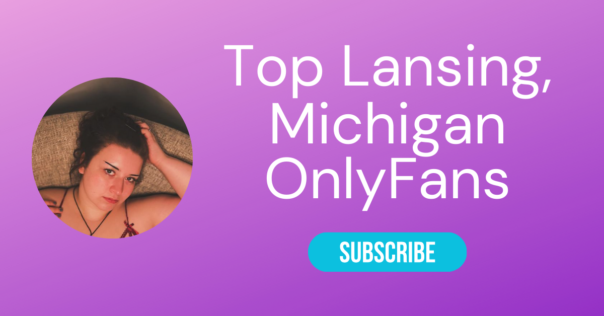 Top Ten OnlyFans in Lansing, Michigan to Follow in 2024 - LA Weekly