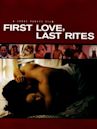 First Love, Last Rites