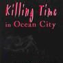 Killing Time in Ocean City (Meg Daniels, #1)