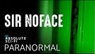 Sir NoFace (2018) | Paranormal Ghost Documentary | Absolute Sci-Fi ...