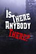 Is There Anybody There? (film)