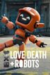 Love, Death & Robots