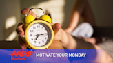 Motivate Your Monday: Moving forward from a bad start to the day